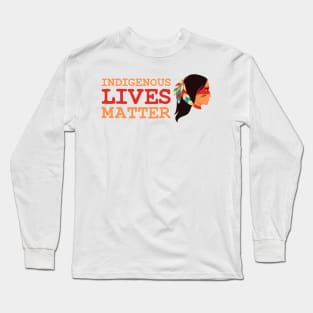 Indigenous Lives Matter Long Sleeve T-Shirt